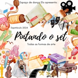 Espetáculo de Dança - Pintando o Set