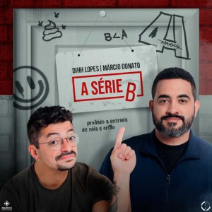 SÉRIE B - Dihh Lopes e Marcio Donato em Barueri